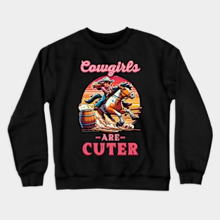 Cowgirls Are Cuter I Equestrian Pony And Horse Fan Crewneck Sweatshirt